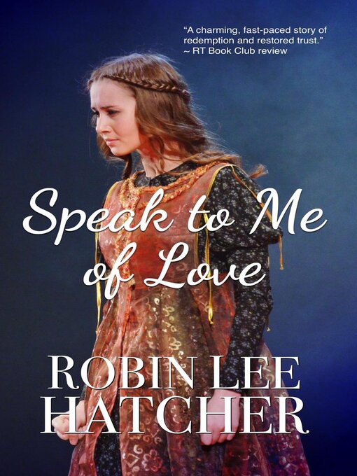 Title details for Speak to Me of Love by Robin Lee Hatcher - Available